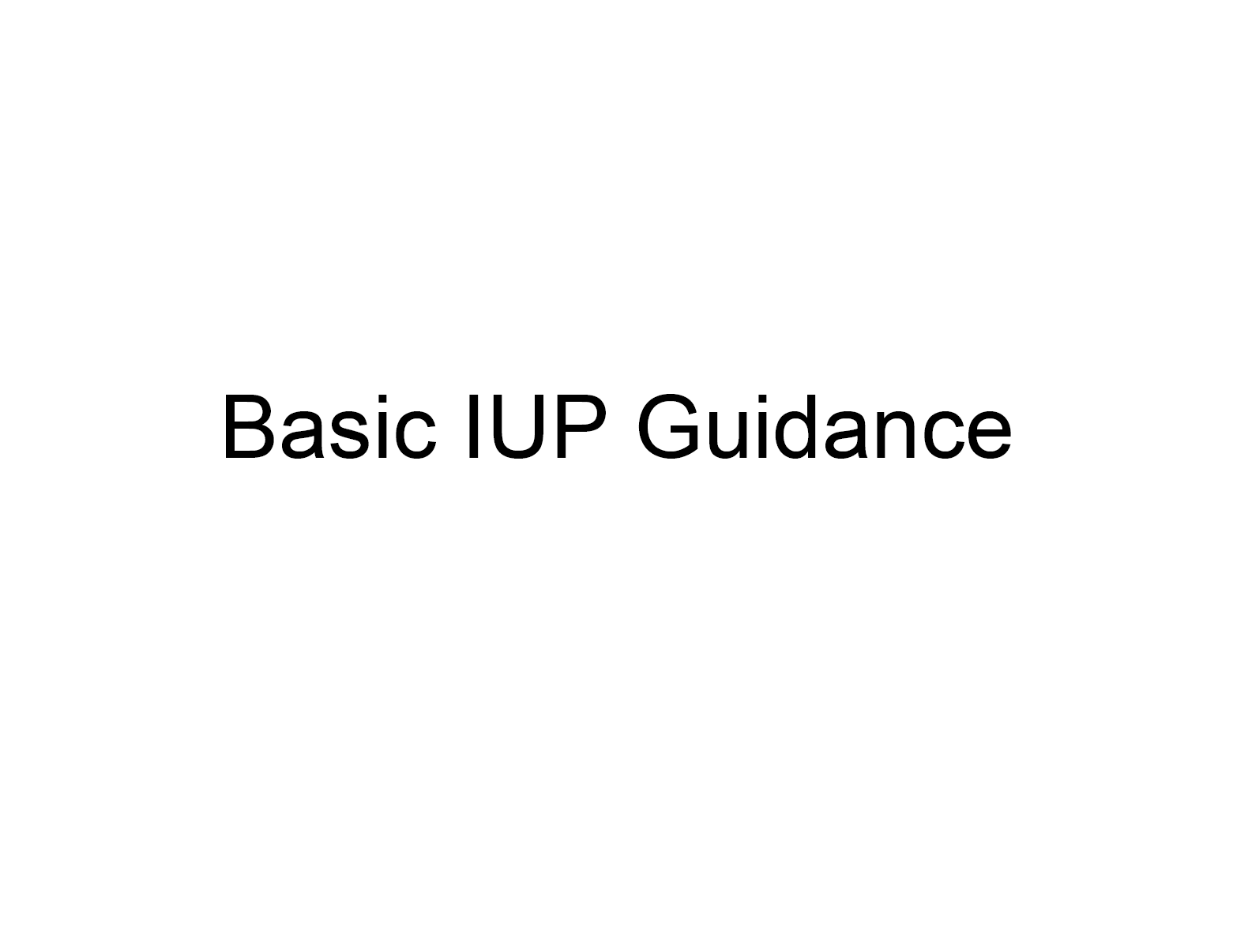 PT 101 - Basic IUP Guidance