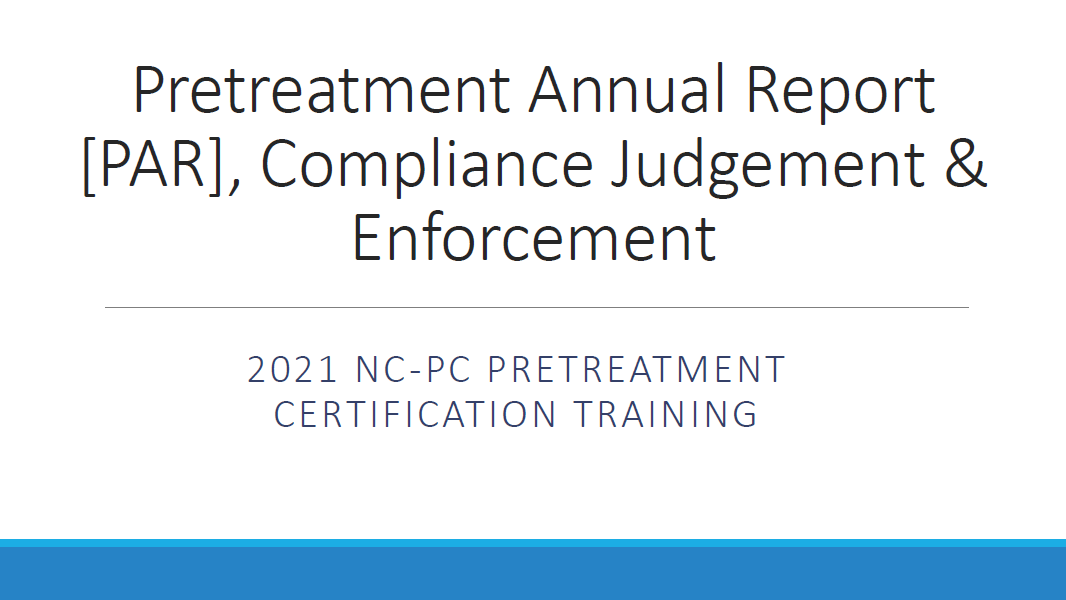 Pretreatment Annual Report [PAR], Compliance Judgement & Enforcement - NC-PC